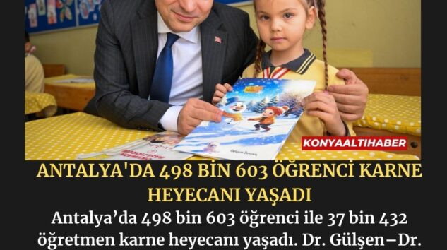 ANTALYA’DA 498 BİN 603 ÖĞRENCİ KARNE HEYECANI YAŞADI