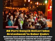 AK Parti Gençlik Kolları’ndan Arslanbucak’ta Sahur Çadırı