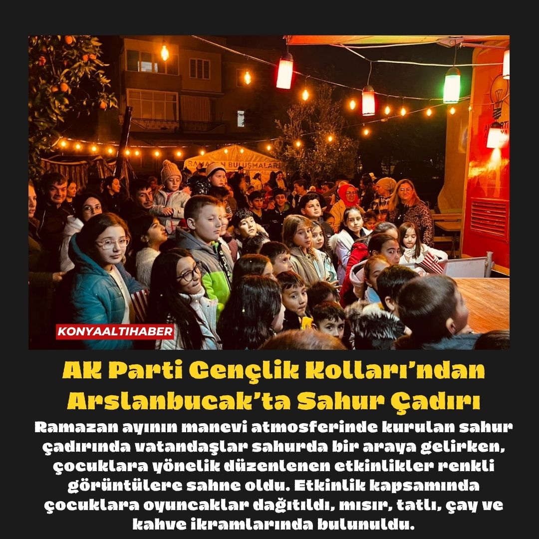 AK Parti Gençlik Kolları’ndan Arslanbucak’ta Sahur Çadırı