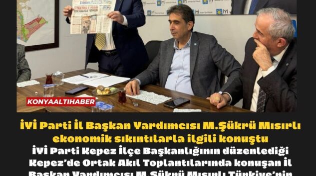 İYİ Parti İl Başkan Yardımcısı M.Şükrü Mısırlı ekonomik sıkıntılarla ilgili konuştu