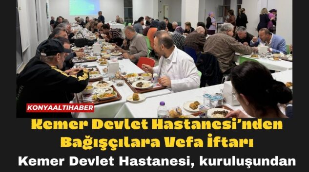 Kemer Devlet Hastanesi’nden Bağışçılara Vefa İftarı
