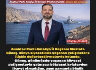 Anahtar Parti Antalya İl Başkanı Mustafa Güneş, dünya siyasetinde yaşanan gelişmelere ilişkin değerlendirmelerde bulundu.