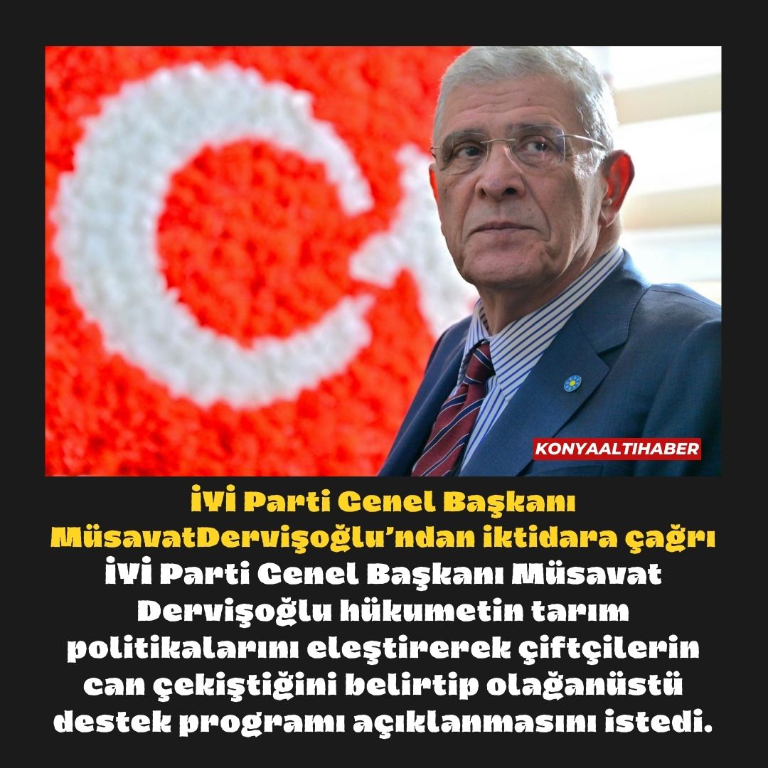 İYİ Parti Genel Başkanı Müsavat Dervişoğlu’ndan iktidara çağrı