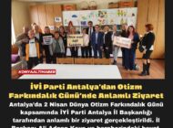 İYİ Parti Antalya’dan Otizm Farkındalık Günü’nde Anlamlı Ziyaret