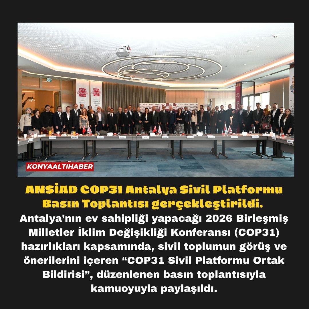 ANSİAD COP31 Antalya Sivil Platformu Basın Toplantısı gerçekleştirildi.