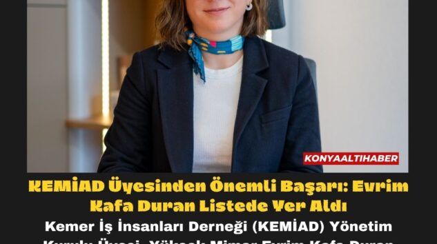 KEMİAD Üyesinden Önemli Başarı: Evrim Kafa Duran Listede Yer Aldı