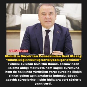 Muhittin Böcek’ten Cezaevinden Sert Mesaj: “Adaylık için 1 kuruş verdiysem şerefsizim”