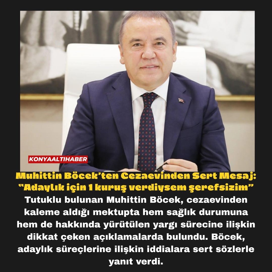 Muhittin Böcek’ten Cezaevinden Sert Mesaj: “Adaylık için 1 kuruş verdiysem şerefsizim”