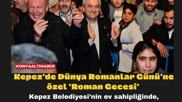 Kepez’de Dünya Romanlar Günü’ne özel ‘Roman Gecesi’