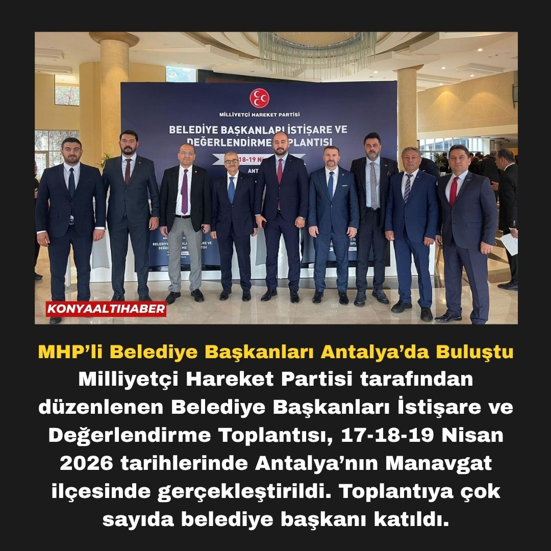 MHP’li Belediye Başkanları Antalya’da Buluştu
