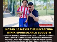 KOTAN 19 MAYIS TURNUVASI’NDA MİNİK SPORCULARLA BULUŞTU