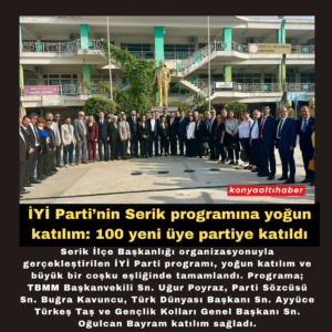 İYİ Parti’nin Serik programına yoğun katılım: 100 yeni üye partiye katıldı