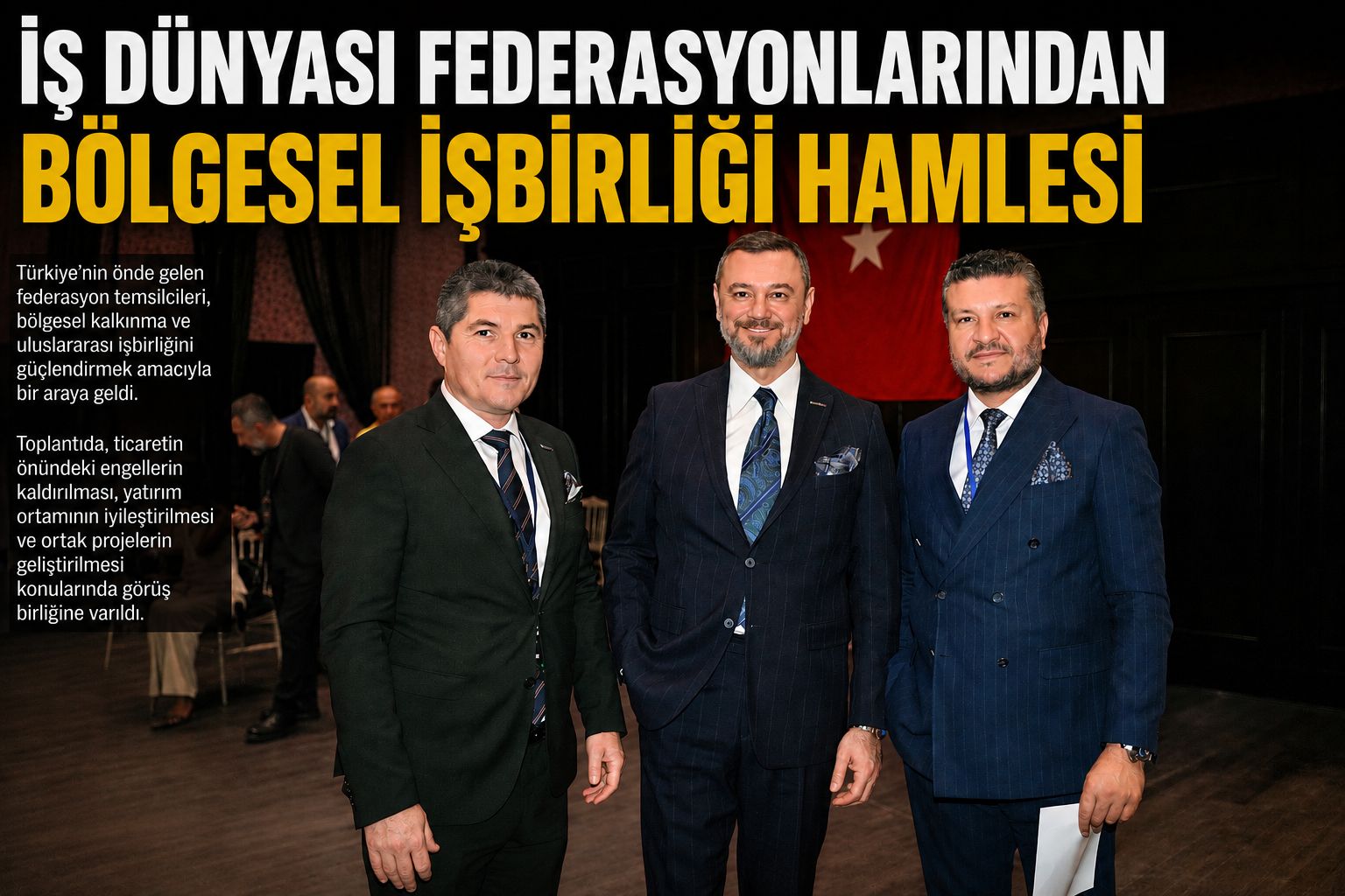 İş Dünyası Federasyonlarından Bölgesel İş Birliği Hamlesi