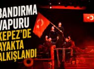 “Bandırma Vapuru” Kepez’de ayakta alkışlandı