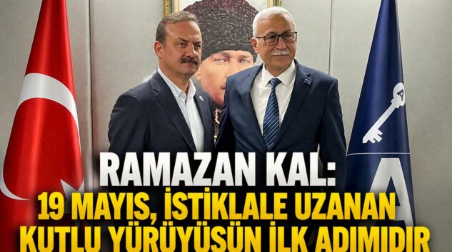 Ramazan Kal: “19 Mayıs, İstiklale Uzanan Kutlu Yürüyüşün İlk Adımıdır”