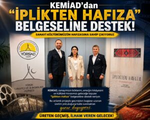 KEMİAD’dan “İplikten Hafıza” Belgeseline Destek