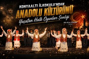 Konyaaltı İlkokulu’ndan Anadolu Kültürünü Yaşatan Halk Oyunları Şenliği