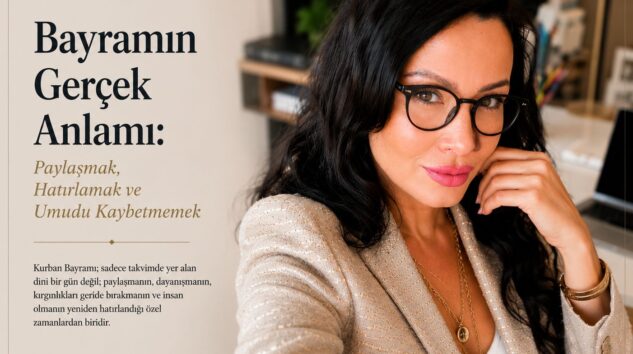 Bayramın Gerçek Anlamı: Paylaşmak, Hatırlamak ve Umudu Kaybetmemek