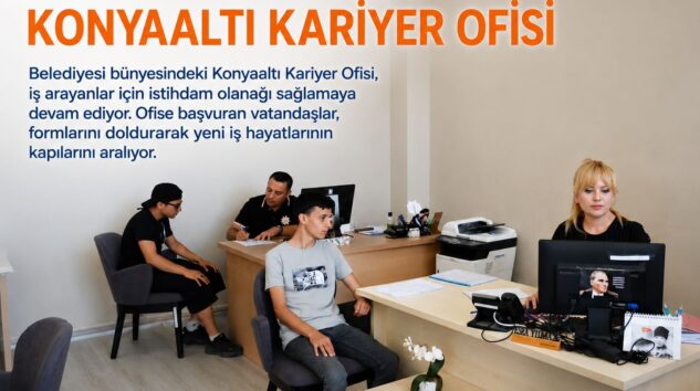 İSTİHDAMIN ADRESİ: KONYAALTI KARİYER OFİSİ