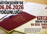 Büyükşehir’de 06.06.2026 yoğunluğu