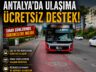 ANTALYA BÜYÜKŞEHİR’DEN SINAV GÜNLERİNDE ÜCRETSİZ ULAŞIM DESTEĞİ