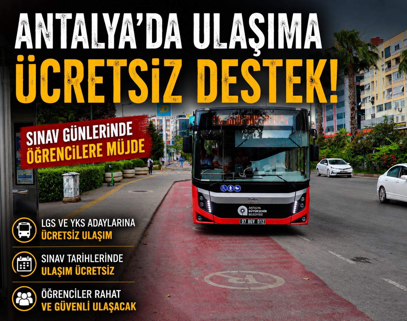 ANTALYA BÜYÜKŞEHİR’DEN SINAV GÜNLERİNDE ÜCRETSİZ ULAŞIM DESTEĞİ