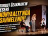 TURGUT ÖZAKMAN’IN ESERİ KONYAALTI’NDA SAHNELENDİ
