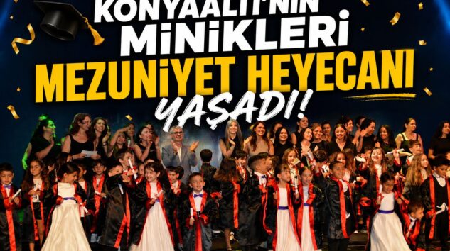 KONYAALTI’NIN MİNİKLERİ MEZUNİYET HEYECANI YAŞADI