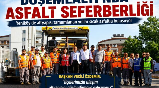 Döşemealtı Yeniköy’de altyapısı tamamlanan yollar asfaltlanıyor