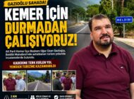 GAZİOĞLU SAHADA: ”KEMER İÇİN DURMADAN ÇALIŞIYORUZ”