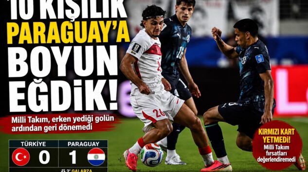 Milliler, Paraguay’a Tek Golle Mağlup Oldu