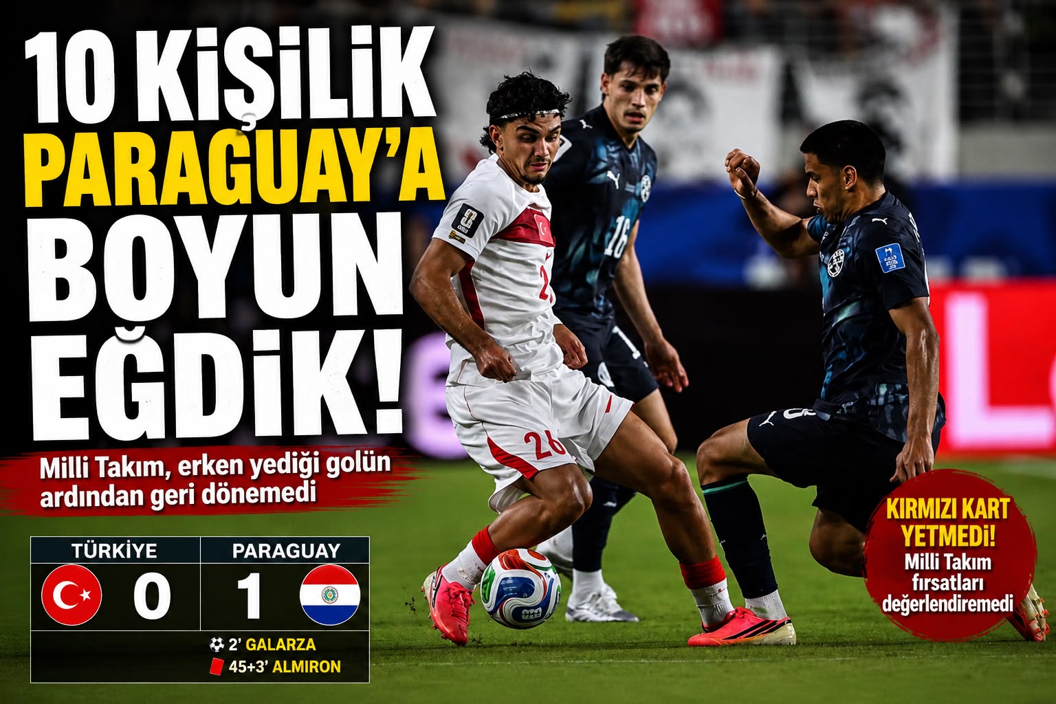Milliler, Paraguay’a Tek Golle Mağlup Oldu