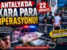 Antalya’da Kara Para Operasyonu: 22 Şüpheli Gözaltında
