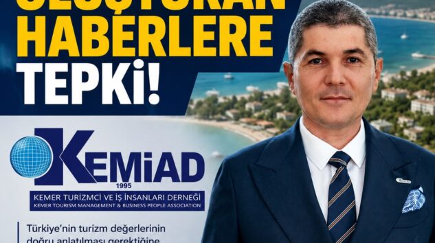 KEMİAD’dan Turizmde Olumsuz Algı Oluşturan Haberlere Tepki