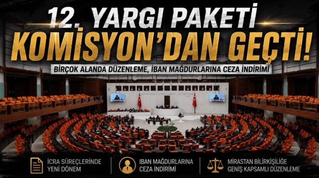 Yargı Paketi Adalet Komisyonu’ndan geçti: IBAN düzenlemesi de teklife eklendi