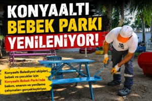 KONYAALTI BEBEK PARKI YENİLENİYOR