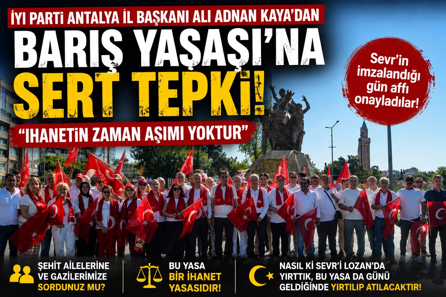 İYİ PARTİ ANTALYA İL BAŞKANI ALİ ADNAN KAYA’DAN “BARIŞ YASASI”NA SERT TEPKİ