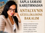 Sapla Samanı Karıştırmadan, Antalya’nın Güzelliklerine Bakalım