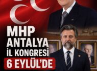MHP Antalya’da Kongreye Hazırlanıyor: Büyük Buluşma 6 Eylül’de