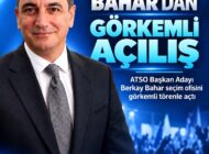 Berkay Bahar Seçim Startını Görkemli Açılışla Verdi