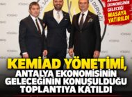 KEMİAD Yönetimi, Antalya Ekonomisinin Geleceğinin Konuşulduğu Toplantıya Katıldı