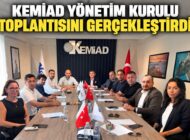 KEMİAD Yönetimi Yeni Dönem Çalışmalarını Değerlendirdi