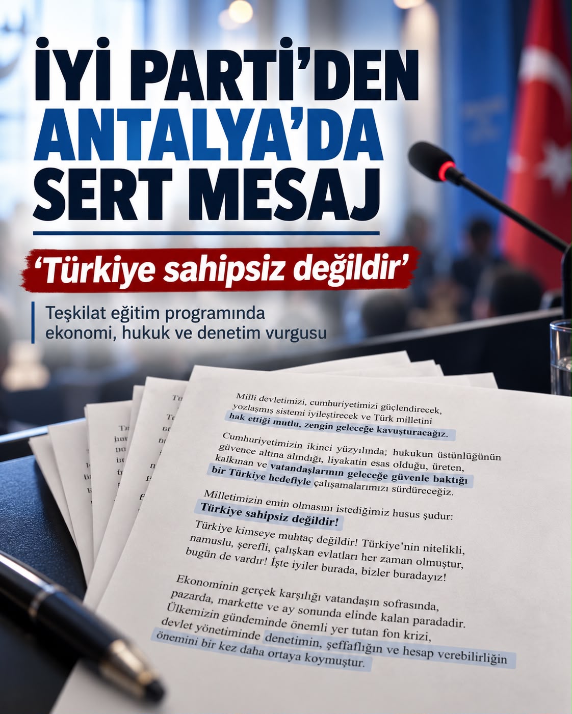 İYİ PARTİ’DEN ANTALYA’DA İKTİDARA SERT ELEŞTİRİ: “TÜRKİYE SAHİPSİZ DEĞİLDİR!”